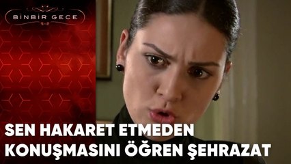 Sen Hakaret Etmeden Konuşmasını Öğren Şehrazat | Binbir Gece - 43.Bölüm
