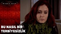 Bu Nasıl Bir Terbiyesizlik | Binbir Gece - 44.Bölüm