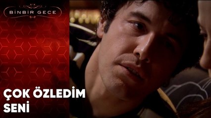 Çok Özledim Seni | Binbir Gece - 44.Bölüm