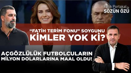 AÇGÖZLÜLÜK FUTBOLCULARIN MİLYON DOLARLARINA MAAL OLDU! “FATİH TERİM FONU” SOYGUNU!KİMLER YOK Kİ?