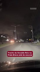 Trecho da Osvaldo Reis na Praia Brava está às escuras desde o fim de semana 