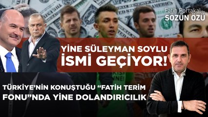 TÜRKİYE’NİN KONUŞTUĞU “FATİH TERİM FONU”NDA YİNE DOLANDIRICILIK YİNE SÜLEYMAN SOYLU İSMİ GEÇİYOR!