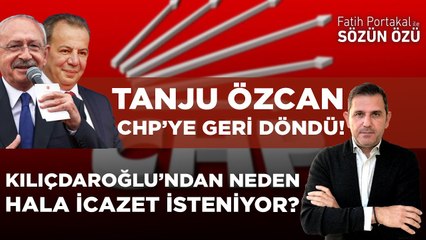 TANJU ÖZCAN CHP’YE GERİ DÖNDÜ! KILIÇDAROĞLU’NDAN NEDEN HALA İCAZET İSTENİYOR?