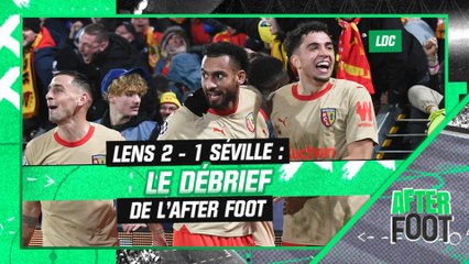 Lens 2 - 1 Séville : le débrief complet de l'After Foot