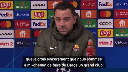 Gr. H - Xavi : "Nous sommes à mi-chemin de faire du Barça un grand club"