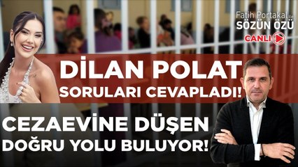 DİLAN POLAT SORULARI CEVAPLADI! CEZAEVİNE DÜŞEN DOĞRU YOLU BULUYOR!