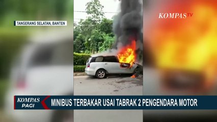 Minibus Terbakar Usai Tabrak 2 Pengendara Motor, Begini Kondisi Korban