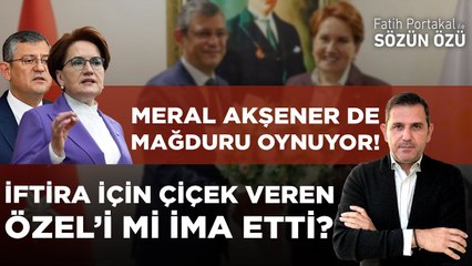 MERAL AKŞENER DE MAĞDURU OYNUYOR! İFTİRA İÇİN ÇİÇEK VEREN ÖZEL’İ Mİ İMA ETTİ?