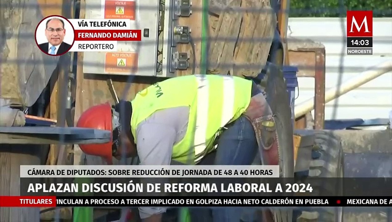 Aplazan la iniciativa de Reducción de la Jornada Laboral 2024 en México