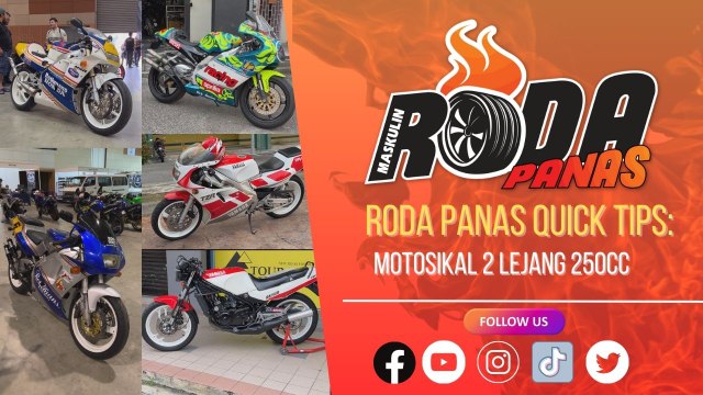 RODA PANAS QUICK TIPS : MOTOSIKAL 2 LEJANG 250CC
