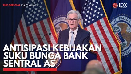 Antisipasi Kebijakan Suku Bunga Bank Sentral AS
