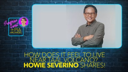 Howie Severino sa paninirahan malapit sa Taal Volcano | Surprise Guest with Pia Arcangel