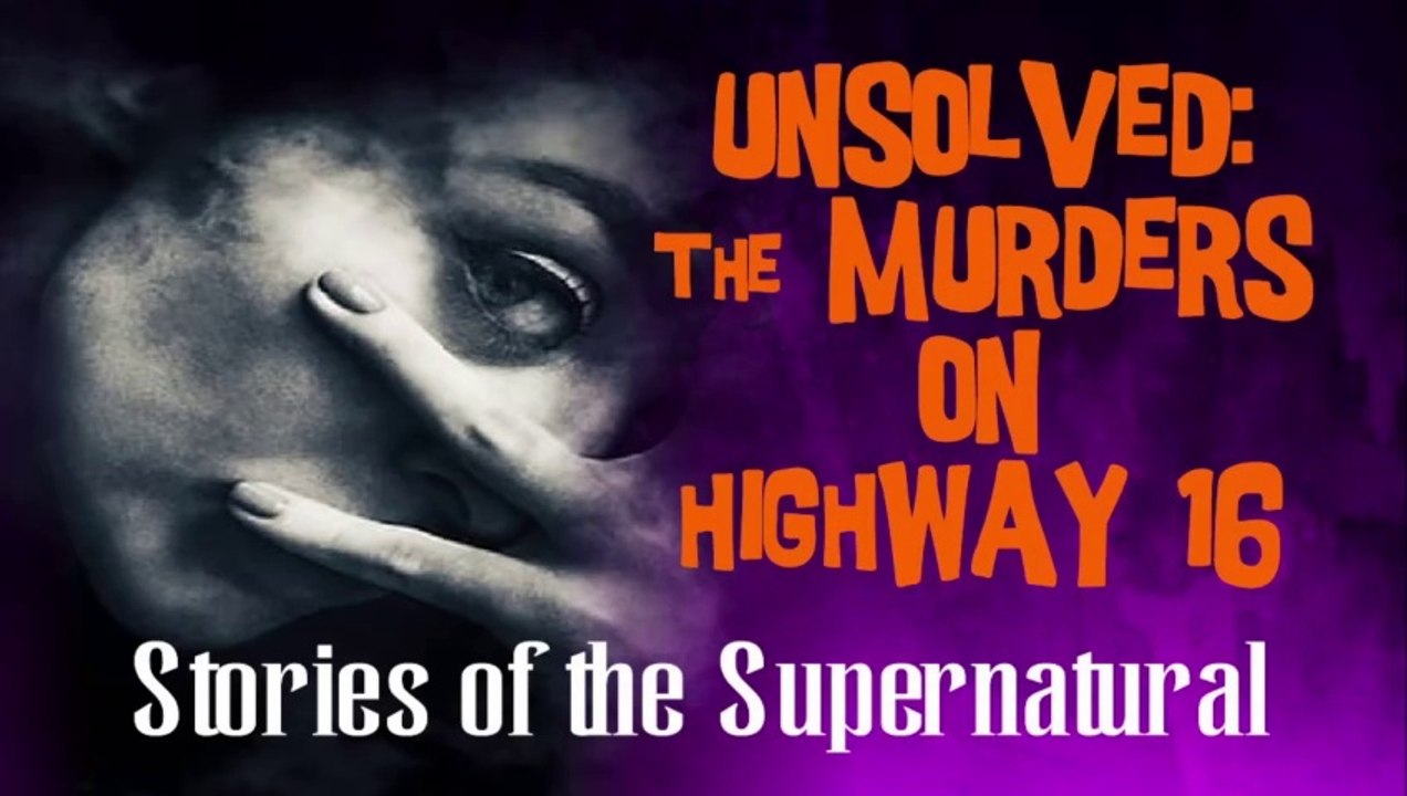Unsolved: The Murders on Highway 16 | True Crime