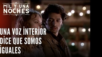 Una voz interior dice que somos iguales| Las Mil y Una Noches - Episodio 40