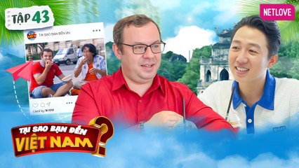 Tại Sao Bạn Đến Việt Nam? - Tập 43