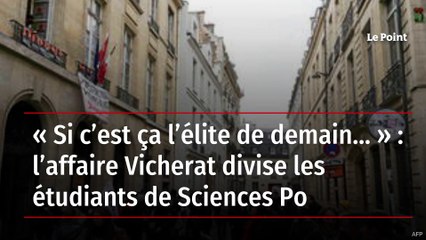 « Si c’est ça l’élite de demain… » : l’affaire Vicherat divise les étudiants de Sciences Po