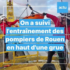 On a suivi en haut d'une grue, l'entraînement des pompiers de Rouen