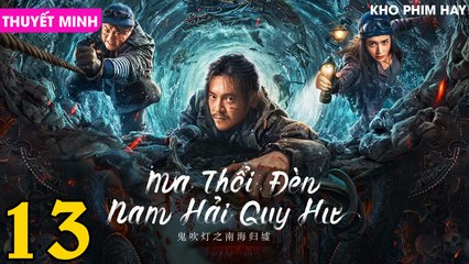 MA THỔI ĐÈN : Nam Hải Quy Hư - Tập 13 (Thuyết Minh)