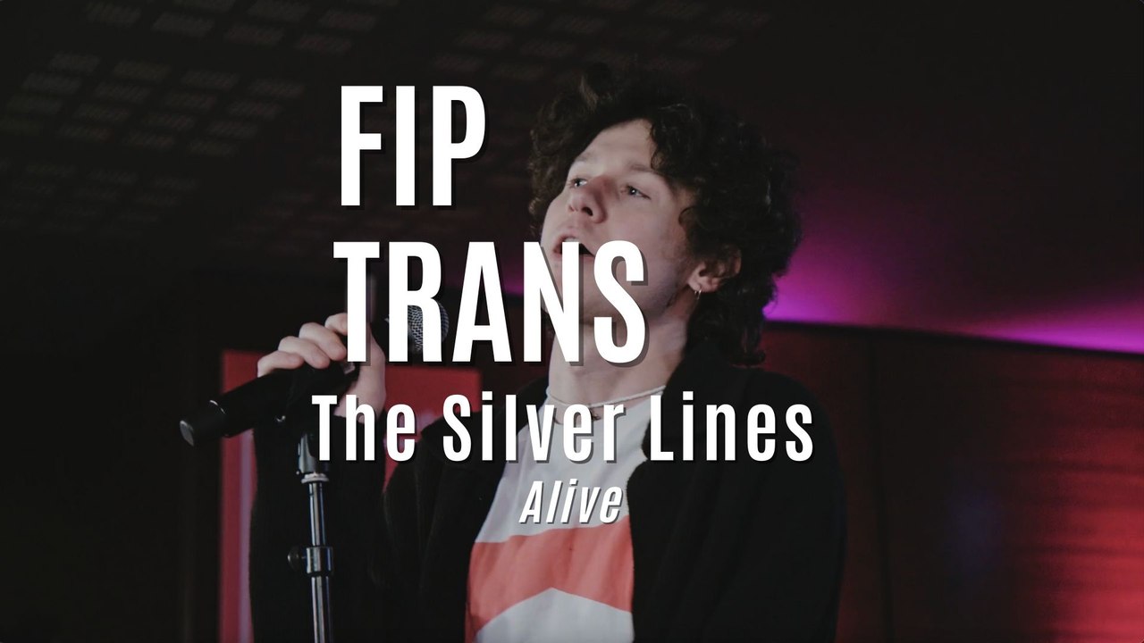 Fip en Trans : The Silver Lines "Alive"