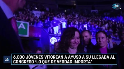 6.000 jóvenes vitorean a Ayuso a su llegada al congreso 'Lo que de verdad importa'
