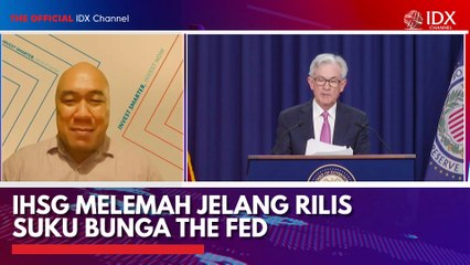 IHSG Melemah Jelang Rilis Suku Bunga The Fed