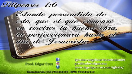 El que comenzó la buena obra en ti la perfeccionara - EVANGELISTA EDGAR CRUZ