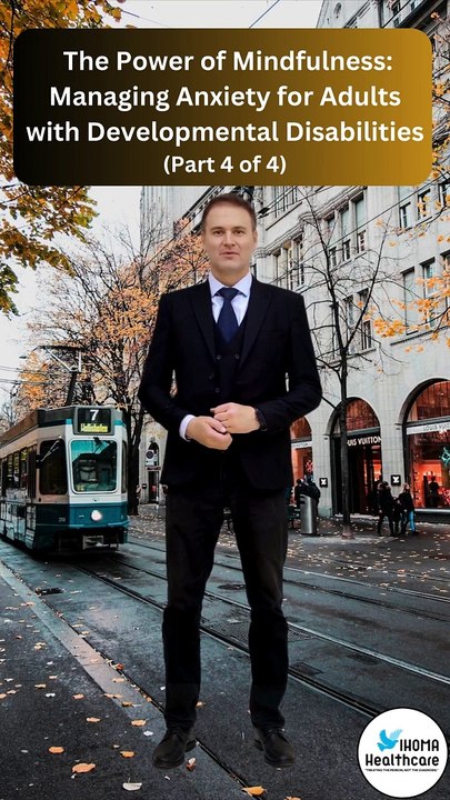  The power of mindfulness: managing anxiety for adults with developmental disabilities (Part 4 of 4) 