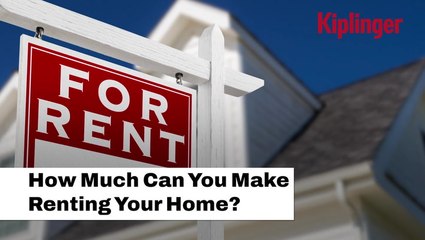 How Much Can You Make Renting Your Home? I Kiplinger