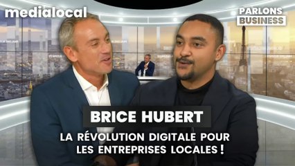 Brice Hubert : La révolution digitale pour les entreprises locales