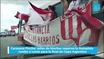 Caravana Pincha: miles de hinchas coparon la Autopista rumbo a Lanús para la final de Copa Argentina