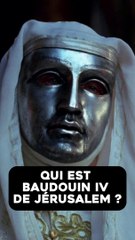 3 Faits sur Baudouin IV de Jérusalem