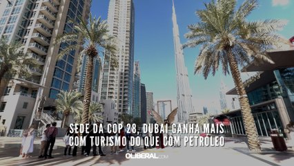 Sede da COP 28, Dubai ganha mais com turismo do que com petróleo