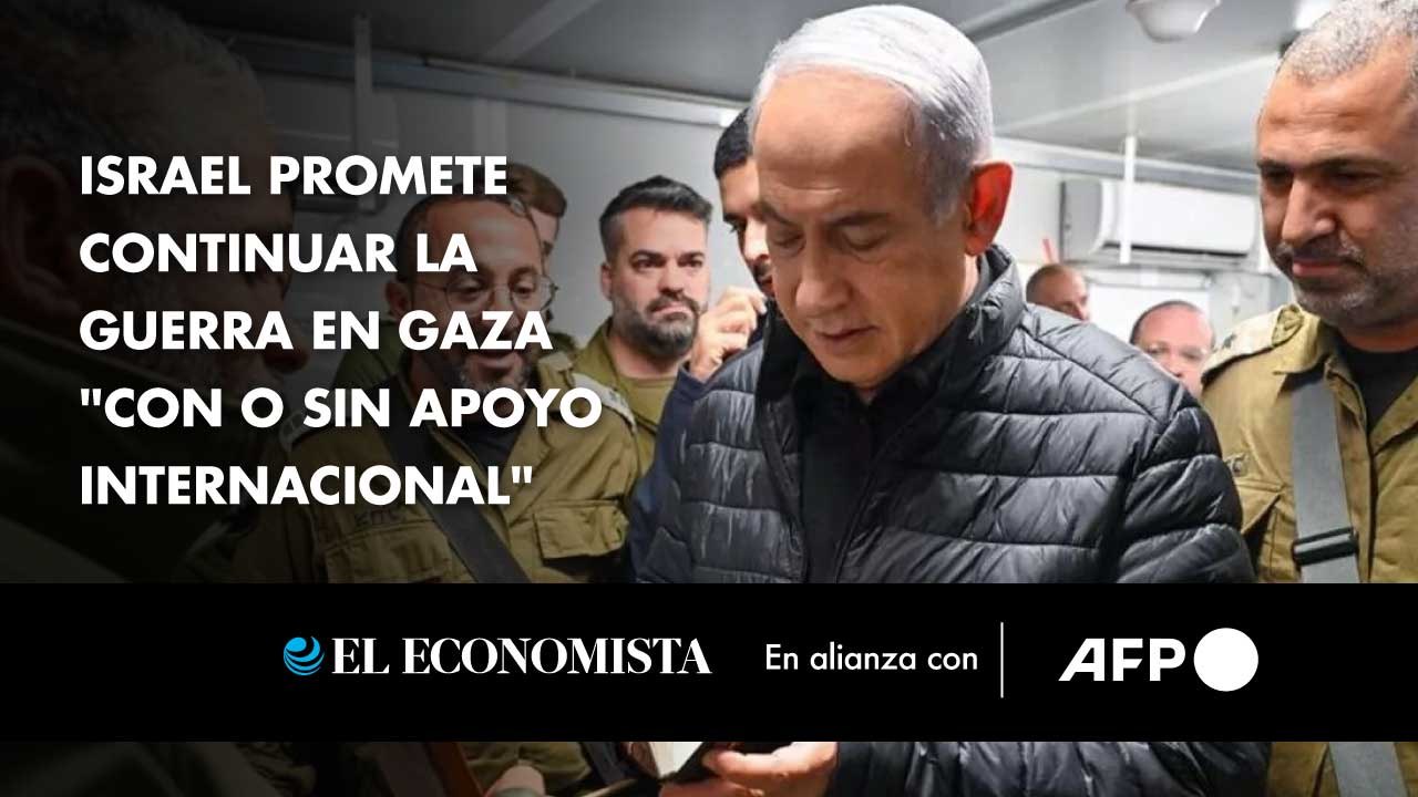 Israel promete continuar la guerra en Gaza "con o sin apoyo internacional"