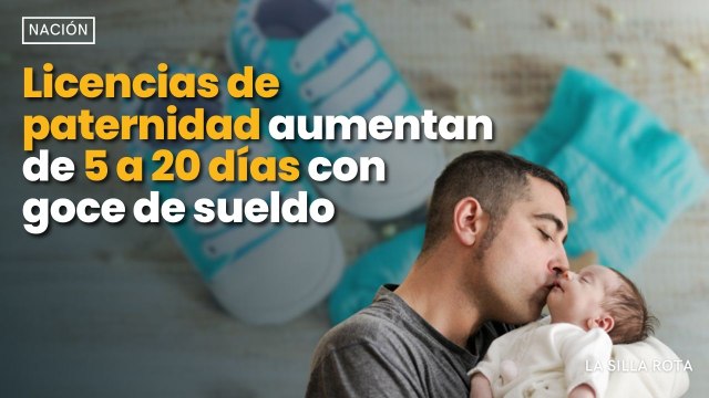 #licencias de #paternidad aumentan de 5 a 20 #dias con goce de #sueldo