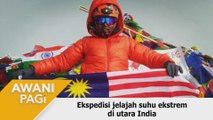 AWANI Pagi: Ekspedisi jelajah suhu ekstrem di utara India
