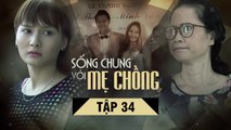 SỐNG CHUNG VỚI MẸ CHỒNG - Tập 34 CUỐI | Bảo Thanh & NSND Lan Hương,
