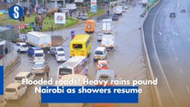 Flooded roads! Heavy rains pound Nairobi as showers resume