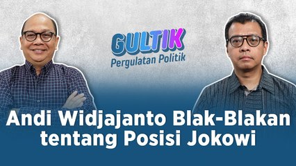 Andi Widjajanto Blak-Blakan tentang Posisi Jokowi | GULTIK (Pergulatan Politik) Eps. 2