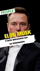 Elon Musk : 3 faits méconnus sur ce visionnaire