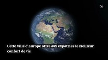 Cette ville d’Europe offre aux expatriés le meilleur confort de vie