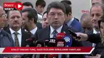 Adalet Bakanı Tunç, gazetecilerin sorularını yanıtladı