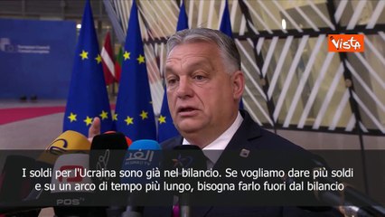 Orban: Ulteriori fondi per l'Ucraina siano fuori dal bilancio europeo