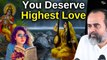 Highest love is what you deserve || Acharya Prashant (2023)