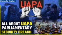 Parliament Security Breach: Delhi Police registers case under UAPA - Know about it | Oneindia News