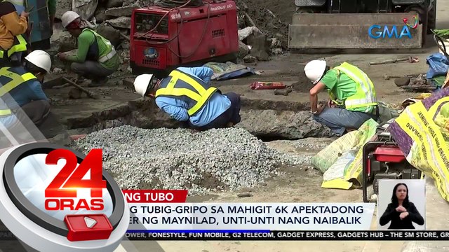 Supply ng tubig-gripo sa mahigit 6,000 apektadong customer ng Maynilad, unti-unti nang naibalik | 24 Oras
