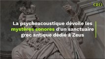 La psychoacoustique dévoile les mystères sonores d'un sanctuaire grec antique dédié à Zeus