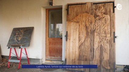 Reportage - Laëtitia Ayral, l'artiste qui redonne vie au bois - Reportages - TéléGrenoble