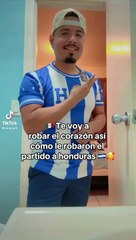 ‘Te voy a robar el corazón, así como le robaron el partido a Honduras’: mexicano en busca de una catracha
