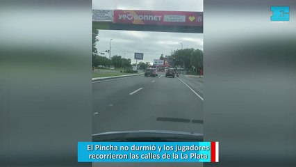 El Pincha no durmió y los jugadores recorrieron las calles de la La Plata