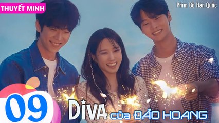 DIVA CỦA ĐẢO HOANG - Tập 09 (Thuyết Minh) | Park Eun Bin & Chae Jong Hyeop